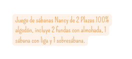 Juego de sábanas Nancy de 2 Plazas 100 algodón incluye 2 fundas con almohada 1 sábana con liga y 1 sobresábana