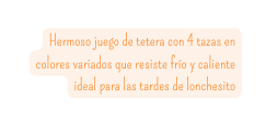 Hermoso juego de tetera con 4 tazas en colores variados que resiste frío y caliente ideal para las tardes de lonchesito